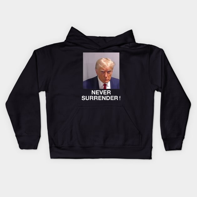 trump shirt never surrender Kids Hoodie by JulieArtys